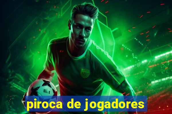 piroca de jogadores